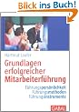 Grundlagen erfolgreicher Mitarbeiterf�hrung: F�hrungspers�nlichkeit - F�hrungsmethoden - F�hrungsinstrumente