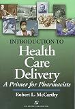 Introduction to Health Care Delivery: A Primer for Pharmacists image