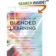The Handbook of Blended Learning: Global Perspectives, Local Designs
