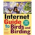 Internet Guide to Birds and Birding: The Ultimate Directory to the Best Sites Online by Jack Sanders
