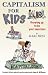 Books : Capitalism For Kids: Growing Up To Be Your Own Boss