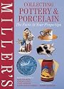 Miller's Collecting Pottery and Porcelain: The Facts at Your Fingertips (Millers Facts at Yr Fingertips)
