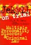 Jekyll on Trial: Multiple Personality Disorder and Criminal Law