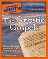 The Complete Idiot's Guide to the Gnostic Gospels
