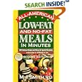 All-American Low-Fat and No-Fat Meals in Minutes: 300 Delicious Recipes and Menus for Special Occasions or Every Day - In 30 Minutes or Less