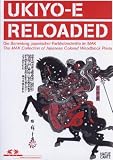 Ukiyo-E Reloaded: The Mak Collection of Japanese Coloured Woodblock Prints (Emanating)