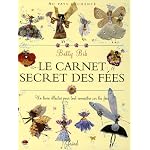 Le carnet secret des fées : Un livre illustré pour tout connaître sur les fées