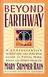 Beyond Earthway: A Comprehensive Question-and-Answer Guide to Total Mind, Body, and Spirit Health (Religion and Spirituality)