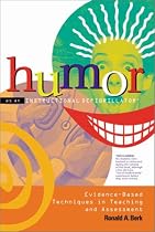 Humor as an Instructional Defibrillator: Evidence-Based Techniques in Teaching and Assessment