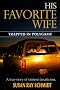 His Favorite Wife: Trapped in Polygamy His Favorite Wife: Trapped in Polygamy