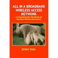 All in a Broadband Wireless Access Network: A Comprehensive... by  Benny Bing
