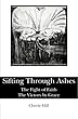 Sifting Through Ashes: The Fight of Faith-The Victory by Grace