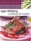 Kitchen Doctor: Age-Defying Cooking for Health (Kitchen Doctor)
