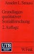 Grundlagen qualitativer Sozialforschung: Datenanalyse und Theoriebildung in der empirischen soziologischen Forschung (Uni-Taschenb�cher S)