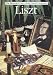 Liszt (The Illustrated Lives of the Great Composers)