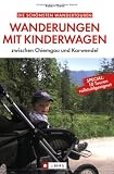  : Wanderungen mit Kinderwagen zwischen Chiemgau und Karwendel
