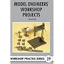 Model Engineers' Workshop Projects (Workshop Practice S)