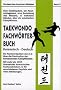 Taekwondo - Fachw�rter-Buch Koreanisch - Deutsch: Ein Fachwortlexikon von A - Z �ber die Faszination der koreanischen Kampfk�nste. Mit mehr als 1300 �bersetzten Fachausdr�cken