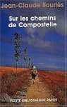 Sur les chemins de Compostelle [3 vol...