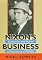 Nixon's Business: Authority and Power in Presidential Politics (Joseph V. Hughes Jr. and Holly O. Hughes Series on the Presidency and Leadership)