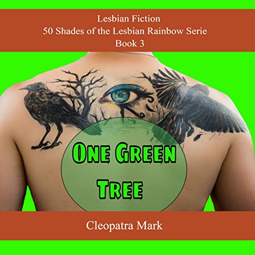 One Green Tree: 50 Shades of the Lesbian Rainbow, Book 4