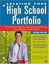 Creating Your High School Portfolio: An Interactive Guide for Documenting and Planning Your Education Career and Life