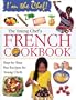 The Young Chef's French Cookbook (I'm the Chef)