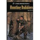 Click here to buy A Ducks Unlimited Guide to Hunting Dabblers by  Wade Bourne.