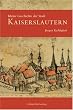 Kleine Geschichte der Stadt Kaiserslautern