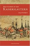 Kleine Geschichte der Stadt Kaiserslautern