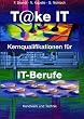 Take it: Kernqualifikationen f�r IT-Berufe