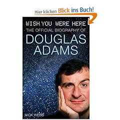 Wish You Were Here: The Official Biography of Douglas Adams
