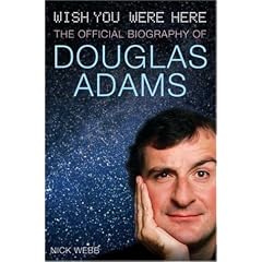 Wish You Were Here: The Official Biography of Douglas Adams