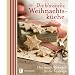 Die klassische Weihnachtsk�che - Die besten Rezepte f�r die Festtage
