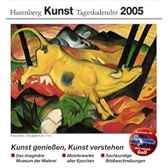 Harenberg Kunst Tageskalender 2005. Kunst geniessen, Kunst verstehen: Das imagin�re Museum der Malerei - Meisterwerke aller Epochen - Sachkundige Bildbeschreibungen