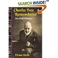 Charles Ives Remembered: AN ORAL HISTORY (Music in American Life) by Vivian Perlis