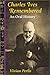 Charles Ives Remembered: AN ORAL HISTORY (Music in American Life)