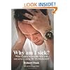 Why am I sick?: What's really wrong and how you can solve it using META-Medicine (r)
