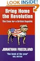 Bring Home the Revolution: The Case for a British Republic