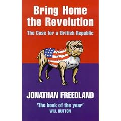 Bring Home the Revolution: The Case for a British Republic