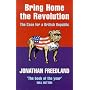 Bring Home the Revolution: The Case for a British Republic