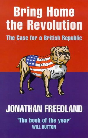 Bring Home the Revolution: The Case for a British Republic