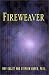 Fireweaver: The Story of a Life, a Near-Death, and Beyond