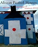 African Painted Houses: Basotho Dwellings of Southern Africa