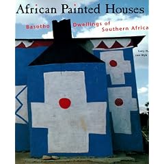 African Painted Houses: Basotho Dwellings of Southern Africa