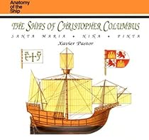 The Ships of Christopher Columbus: Santa Maria, Nina, Pinta (Anatomy of the Ship) The Ships of Christopher Columbus: Santa Maria, Nina, Pinta (Anatomy of the Ship)
