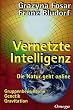 Vernetzte Intelligenz: Die Natur geht online. Gruppenbewu�tsein, Genetik, Gravitation