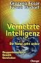 Vernetzte Intelligenz: Die Natur geht online. Gruppenbewu�tsein, Genetik, Gravitation