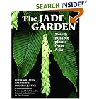 Click here to buy The Jade Garden: New and Notable Plants from Asia by  Peter Wharton, Brent Hine, and Douglas Justice.