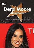 The Demi Moore Handbook - Everything you need to know about Demi Moore